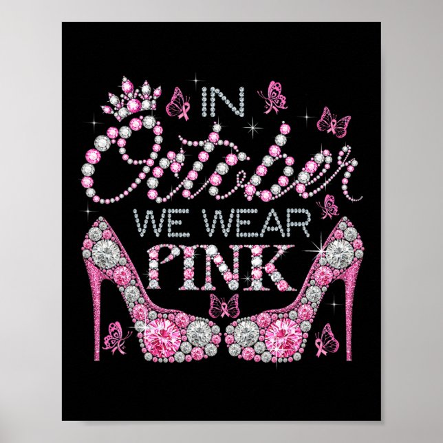October We Wear Pink Breast Cancer Awareness High  Poster (Front)