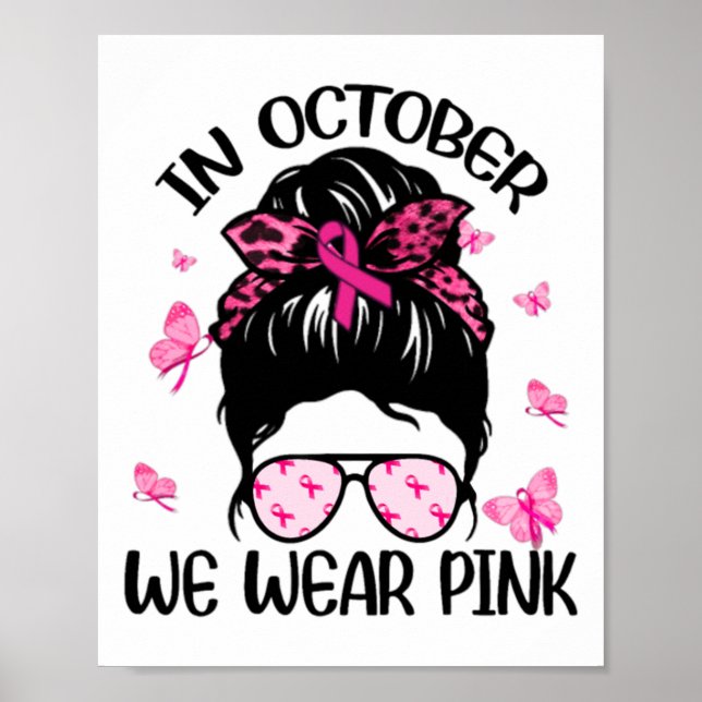 October We Wear Pink Breast Cancer Awareness  Poster (Front)
