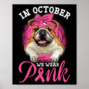 October We Wear Pink Breast Cancer English Bulldog Poster