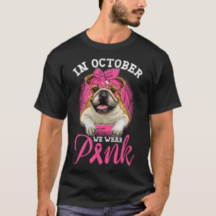 October We Wear Pink Breast Cancer English Bulldog T-Shirt