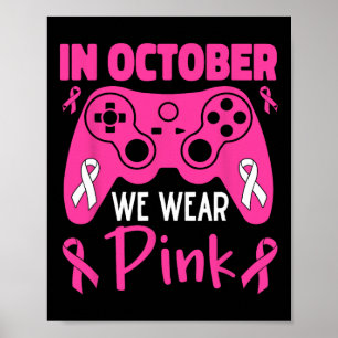 October We Wear Pink Breast Cancer Gaming Kids Tod Poster