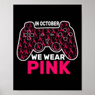 October We Wear Pink Breast Cancer Gaming Kids Tod Poster