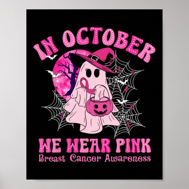 October We Wear Pink Breast Cancer Women Ghost Hal Poster (Front)