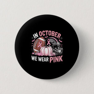 October We Wear Pink Football Breast Cancer Awaren 6 Cm Round Badge