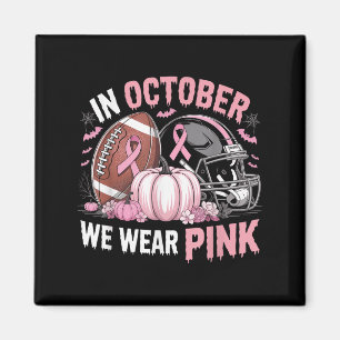 October We Wear Pink Football Breast Cancer Awaren Magnet