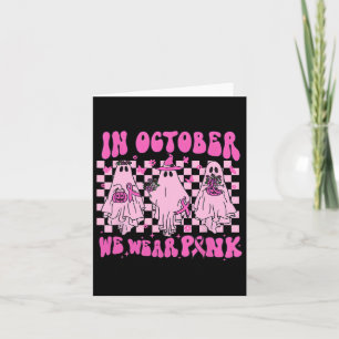 October We Wear Pink Ghost Groovy Breast Cancer Ha Card