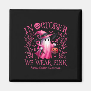October We Wear Pink Ghost Witch Breast Cancer Awa Magnet