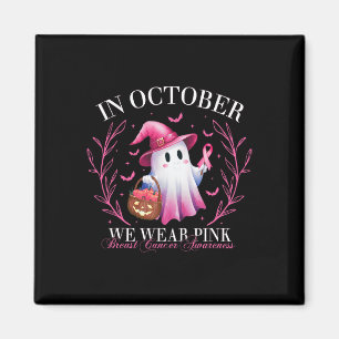 October We Wear Pink Ghost Witch Breast Cancer Awa Magnet