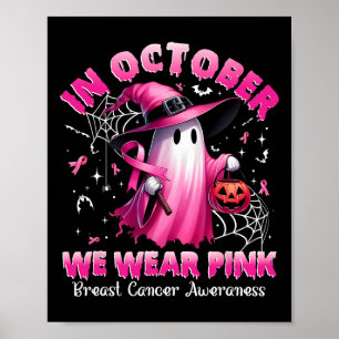 October We Wear Pink Ghost Witch Breast Cancer Awa Poster