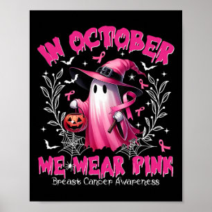 October We Wear Pink Ghost Witch Breast Cancer Awa Poster