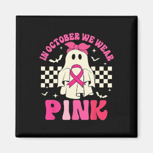 October We Wear Pink Halloween Ghost Breast Cancer Magnet