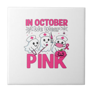 October We Wear Pink Nurse Breast Cancer Awareness Ceramic Tile
