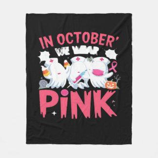 October We Wear Pink Nurse Breast Cancer Awareness Fleece Blanket