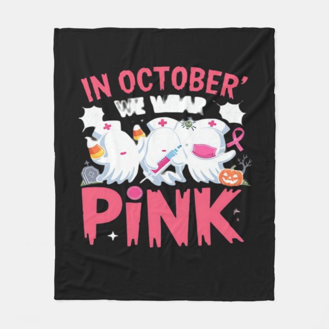 October We Wear Pink Nurse Breast Cancer Awareness Fleece Blanket (Front)