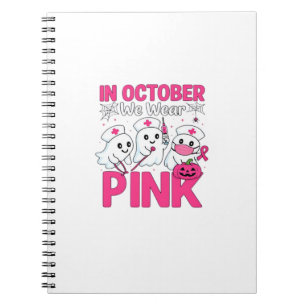October We Wear Pink Nurse Breast Cancer Awareness Notebook