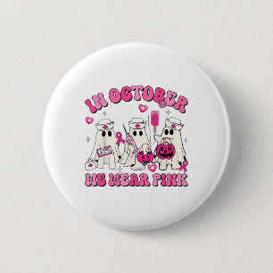 October We Wear Pink Nurse Ghost Halloween Breast 6 Cm Round Badge