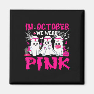 October We Wear Pink Nurse Ghost Halloween Breast Magnet