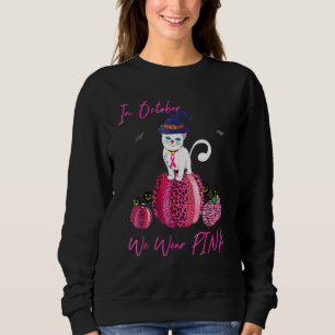 October We Wear Pink Pumpkin Cat With Witch Hat Ha Sweatshirt