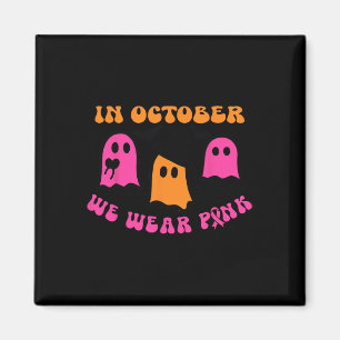 October We Wear Pink Pumpkin Ghost Halloween Breas Magnet