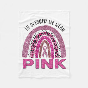 October We Wear Pink Rainbow Breast Cancer Awarene Fleece Blanket