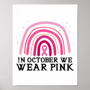 October We Wear Pink Rainbow Breast Cancer Awarene Poster