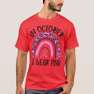 October We Wear Pink Rainbow Breast Cancer Awarene T-Shirt