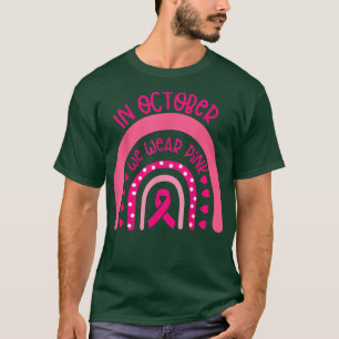 October We Wear Pink Rainbow Breast Cancer Awarene T-Shirt