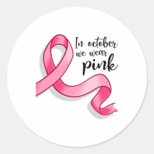 October We Wear Pink Ribbon Breast Cancer Awarenes Classic Round Sticker