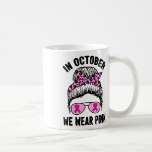 October We Wear Pink Ribbon Breast Cancer Awarenes Coffee Mug