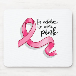 October We Wear Pink Ribbon Breast Cancer Awarenes Mouse Pad