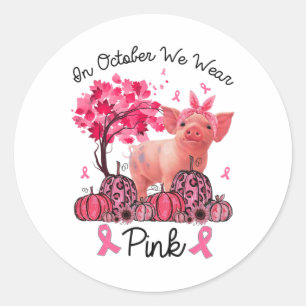 October We Wear Pink Ribbon Pig Breast Cancer Awar Classic Round Sticker