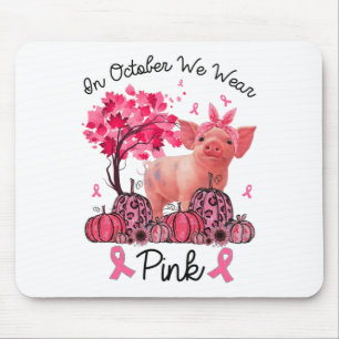 October We Wear Pink Ribbon Pig Breast Cancer Awar Mouse Pad