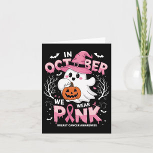 October We Wear Pink Shirt Ghost Breast Cancer Awa Card