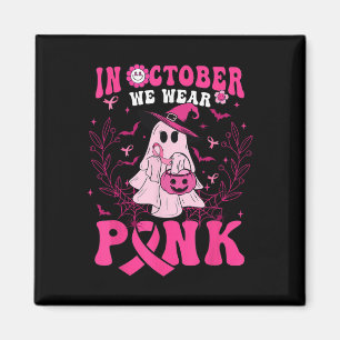 October We Wear Pink Shirt Ghost Halloween Breast Magnet