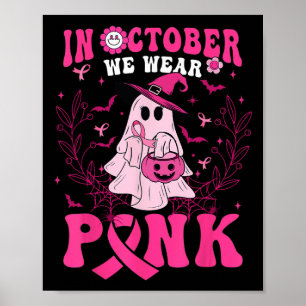 October We Wear Pink Shirt Ghost Halloween Breast Poster