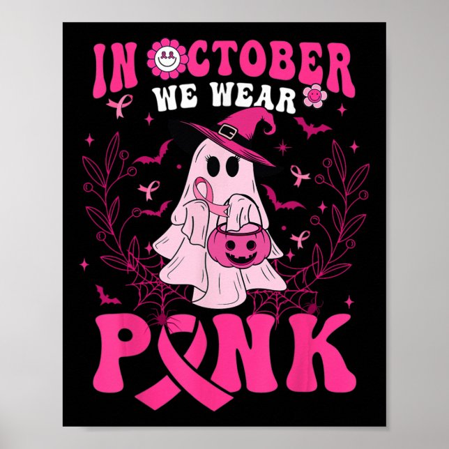 October We Wear Pink Shirt Ghost Halloween Breast  Poster (Front)