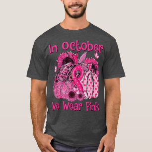October We Wear Pink Sunflower Breast Cancer Warri T-Shirt