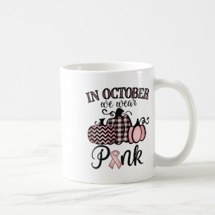 October We Wear Pink Thanksgiving Breast Cancer Aw Coffee Mug