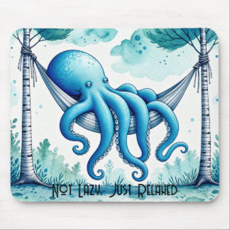 Octopus in Hammock - Not Lazy, Just Relaxed Mouse Pad