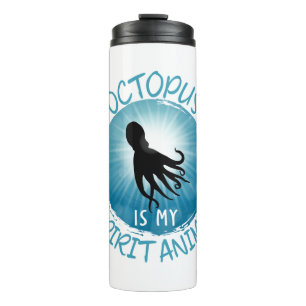 Octopus Is My Spirit Animal Thermal Tumbler