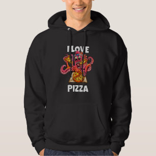 Octopus Squid Eat Fast Food I Love Pizza Hoodie