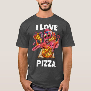 Octopus Squid Eat Fast Food Lover I Love Pizza T-S T-Shirt