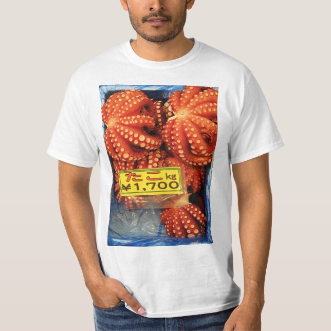 Octopus Tako たこ Tsukiji Fish Market, Tokyo, Japan T-Shirt (Front)