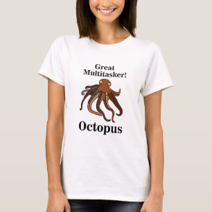 Octopus Tentacles Great Multitasker Funny  T-Shirt