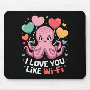 Octopus With Heart Bylloons I Love You Like Wi-fi  Mouse Pad