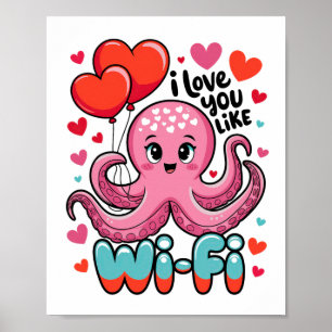 Octopus With Heart Bylloons I Love You Like Wi-fi  Poster
