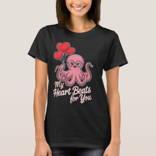 Octopus With Heart Bylloons My Heart Beats For You T-Shirt