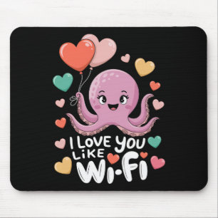 Octopus With Heart Lloons I Love You Like Wi-fi Va Mouse Pad
