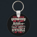 Odd Numbers Math Teacher Joke Pun Key Ring<br><div class="desc">You know what seems odd to me? Numbers that aren't divisible by two.</div>