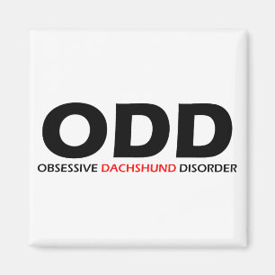 ODD - Obsessive Dachshund Disorder Magnet